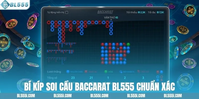 Bí kíp soi cầu baccarat BL555 chuẩn xác