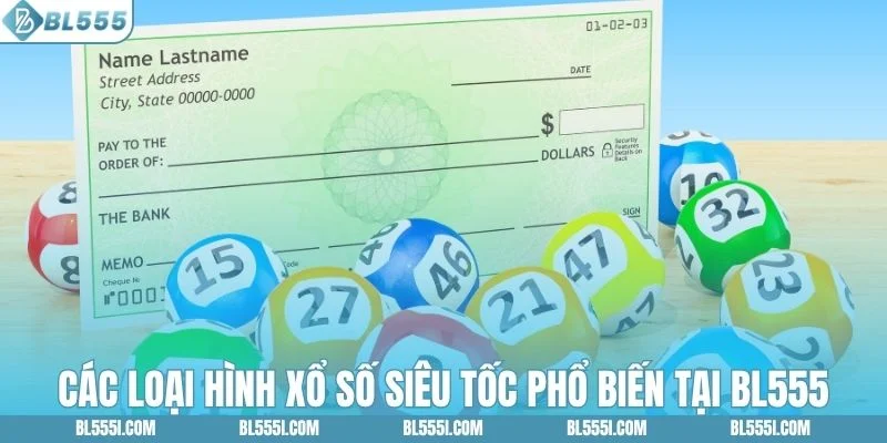 Các hình thức xổ số siêu tốc BL555 nổi bật