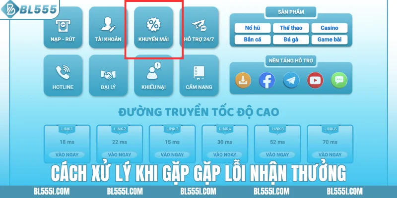Khuyến Mãi BL555 Mới Nhất Thưởng Siêu Khủng (Update) 6 Cách xử lý khi gặp gặp lỗi nhận thưởng