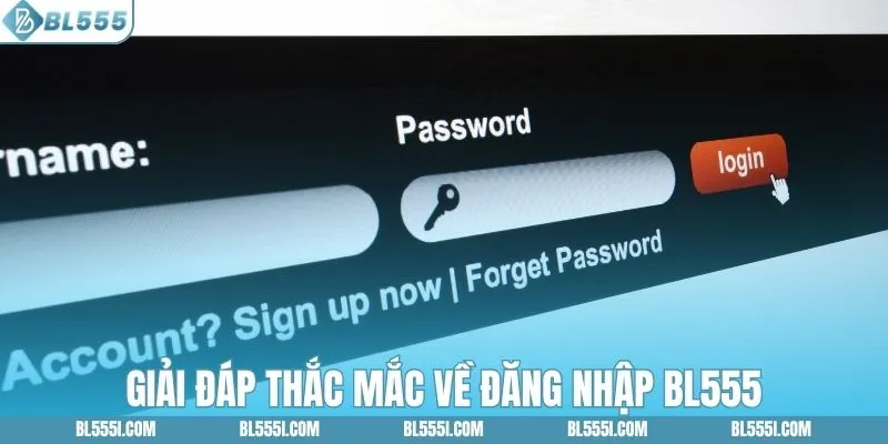 Giải đáp thắc mắc về đăng nhập BL555