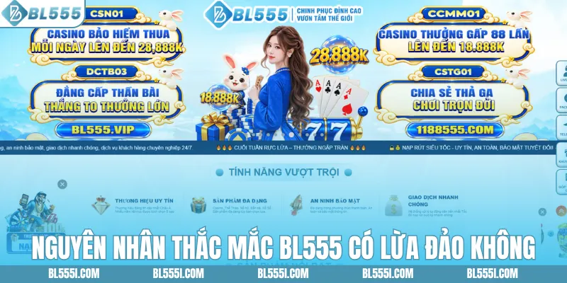 Nguyên nhân thắc mắc BL555 có lừa đảo không