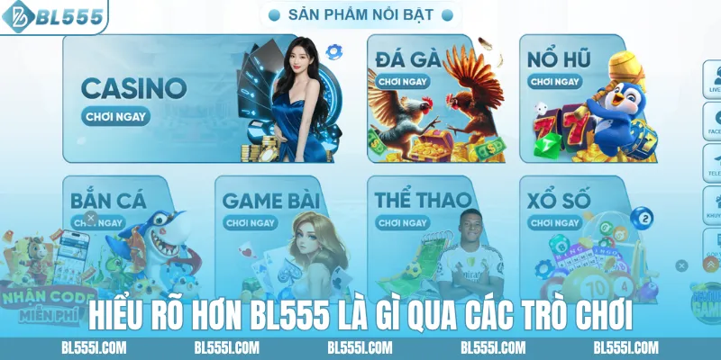 Hiểu rõ hơn BL555 là gì qua các trò chơi