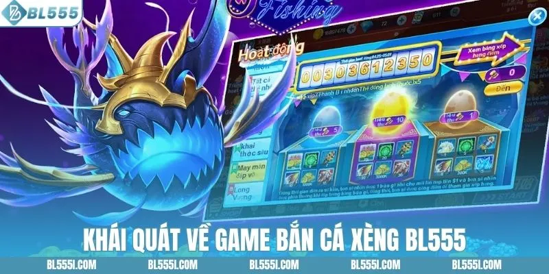Khái quát về game bắn cá xèng BL555