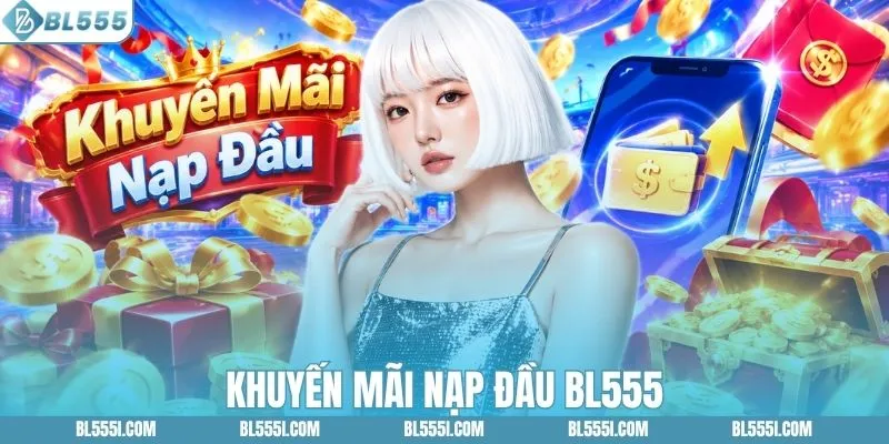 Hướng Dẫn Nhận Khuyến Mãi Nạp Đầu BL555 Trong 1 Phút 4 Hướng Dẫn Nhận Khuyến Mãi Nạp Đầu BL555 Trong 1 Phút