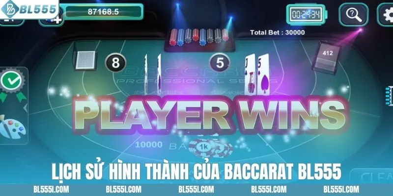 Lịch sử hình thành của baccarat BL555