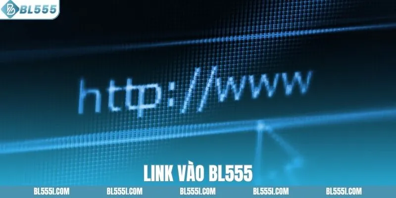 Link Vào BL555 Uy Tín An Toàn 1 Link Vào BL555 Uy Tín An Toàn