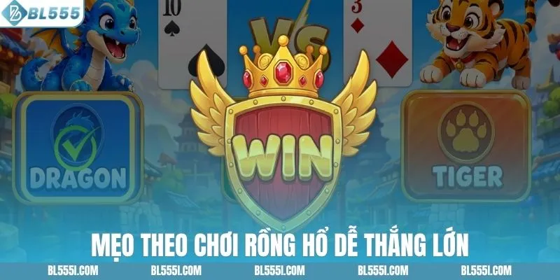 Mẹo theo chơi rồng hổ dễ thắng lớn