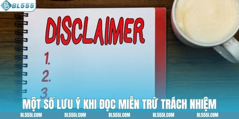 Một số lưu ý khi đọc miễn trừ trách nhiệm