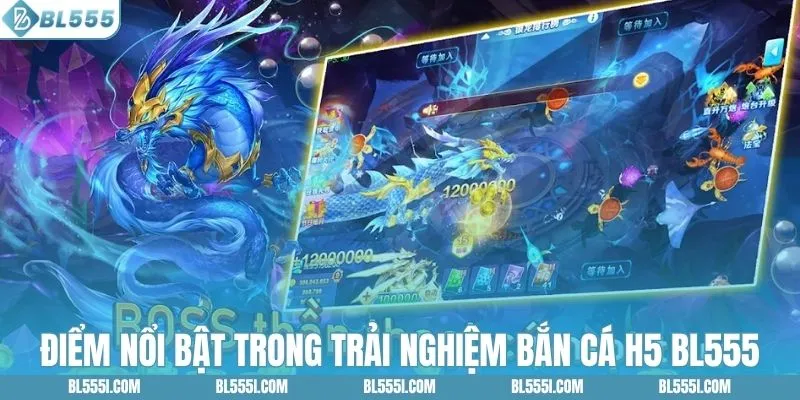 Những điểm nổi bật trong trải nghiệm bắn cá H5 BL555