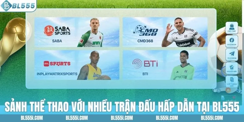Sảnh thể thao với nhiều trận đấu hấp dẫn tại BL555