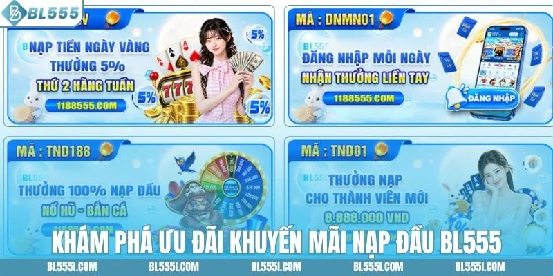 Tìm hiểu ưu đãi khuyến mãi nạp đầu BL555